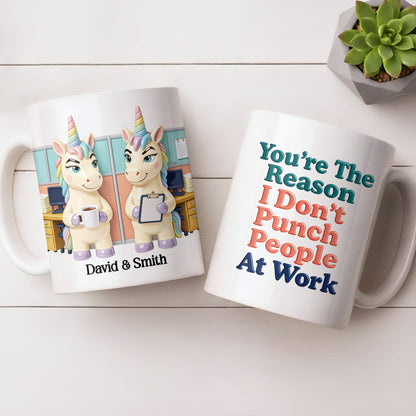 You're The Reason I Don't Punch People, Office Unicorns Mug