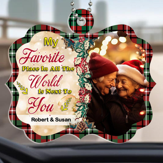 Favorite Place In The World Is Next To You Ornament - Personalized Custom Acrylic Ornament, Car Ornament - CP024_HGO