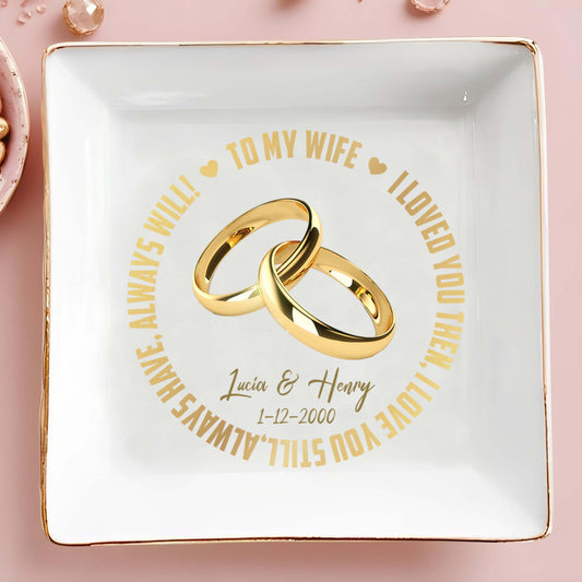 Loved You Then Love You Still Wedding Rings Heart Dish