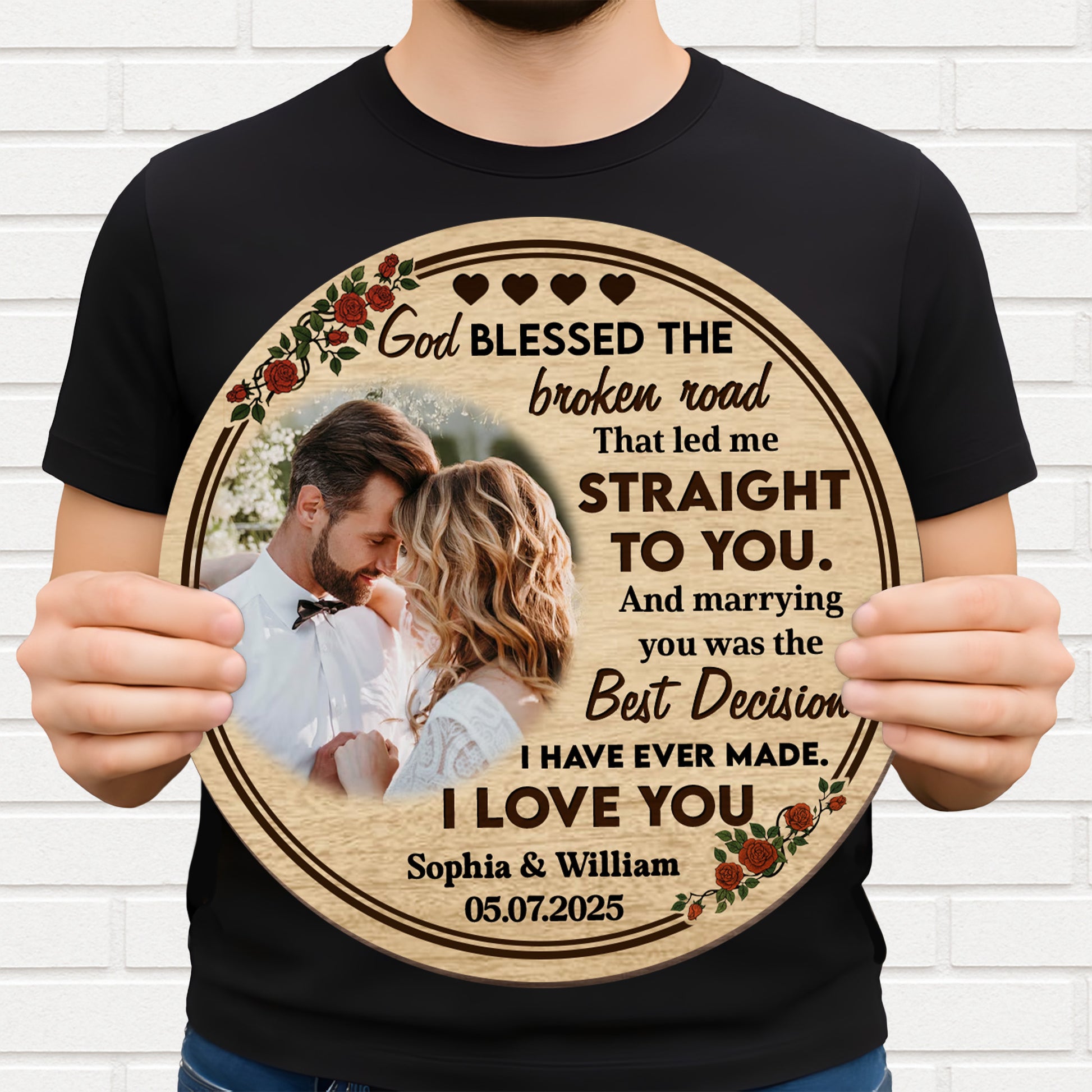 God Blessed The Broken Road, Roses And Hearts Design
