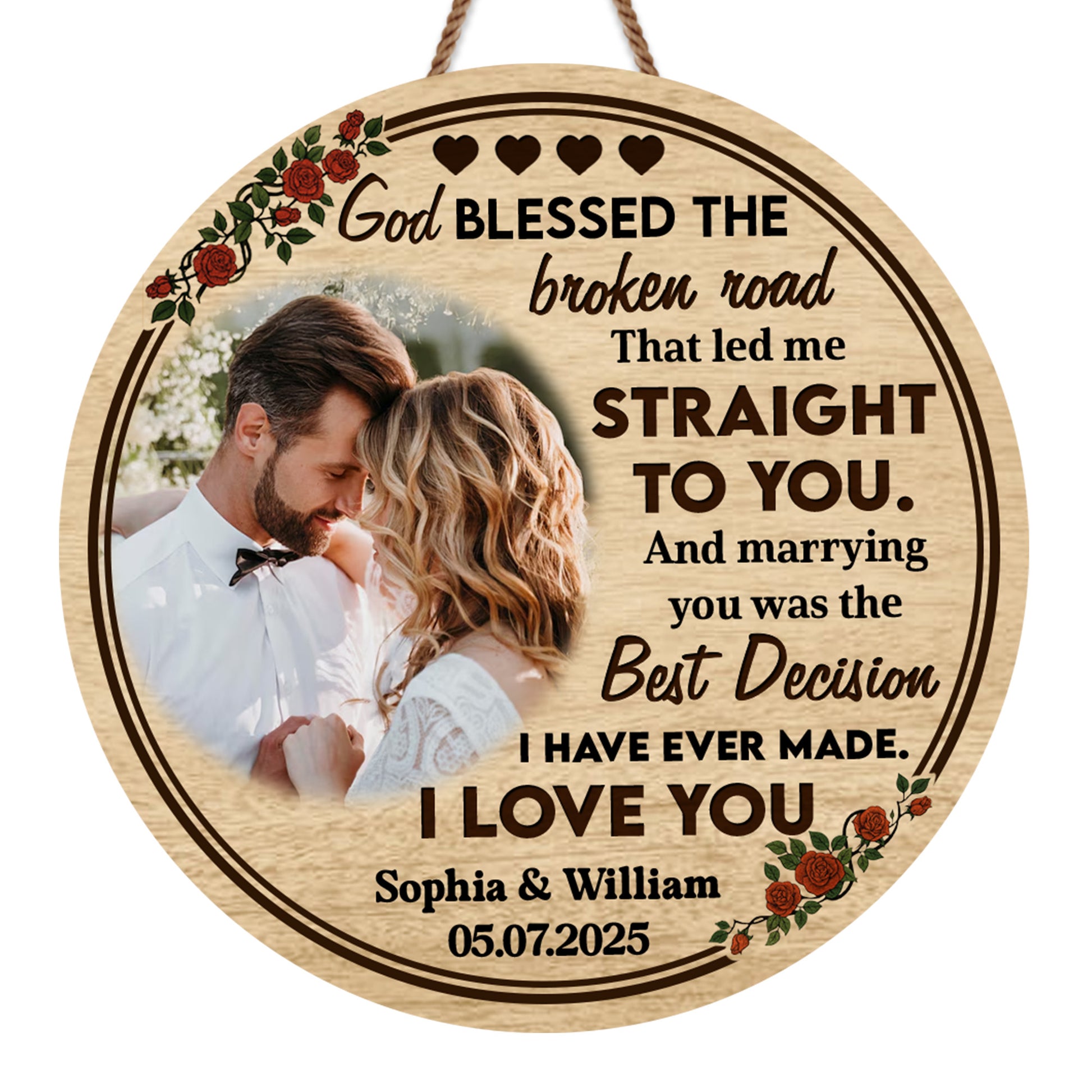 God Blessed The Broken Road, Roses And Hearts Design