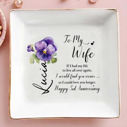 If I Had My Life To Live Over Again, Happy Anniversary Pansy Flower Dish - Personalized Custom Jewelry Dish - CPL099_SCRD