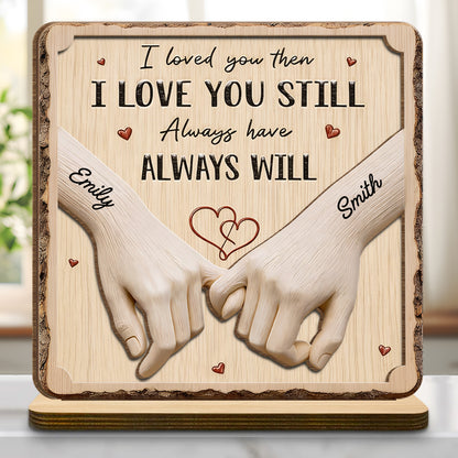 I Loved You Then I Love You Still Always Have Always Will, Holding Hands