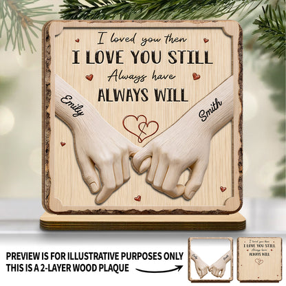 I Loved You Then I Love You Still Always Have Always Will, Holding Hands