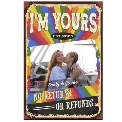I'm Yours No Returns Or Refunds Rainbow Poster