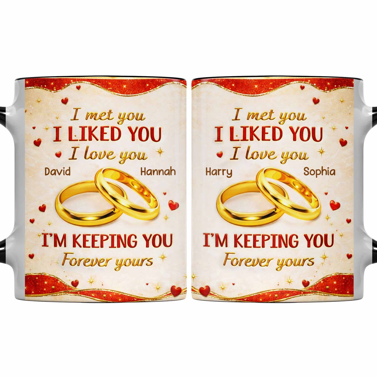 I Met You, I Liked You, I Love You, Forever Yours With Wedding Rings