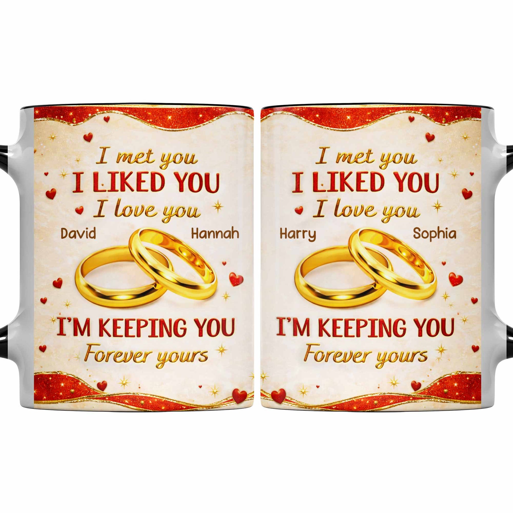 I Met You, I Liked You, I Love You, Forever Yours With Wedding Rings