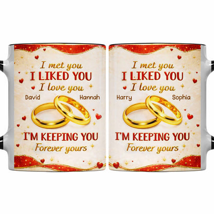 I Met You, I Liked You, I Love You, Forever Yours With Wedding Rings