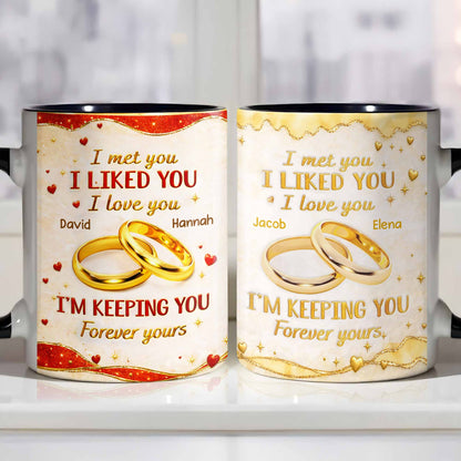 I Met You, I Liked You, I Love You, Forever Yours With Wedding Rings