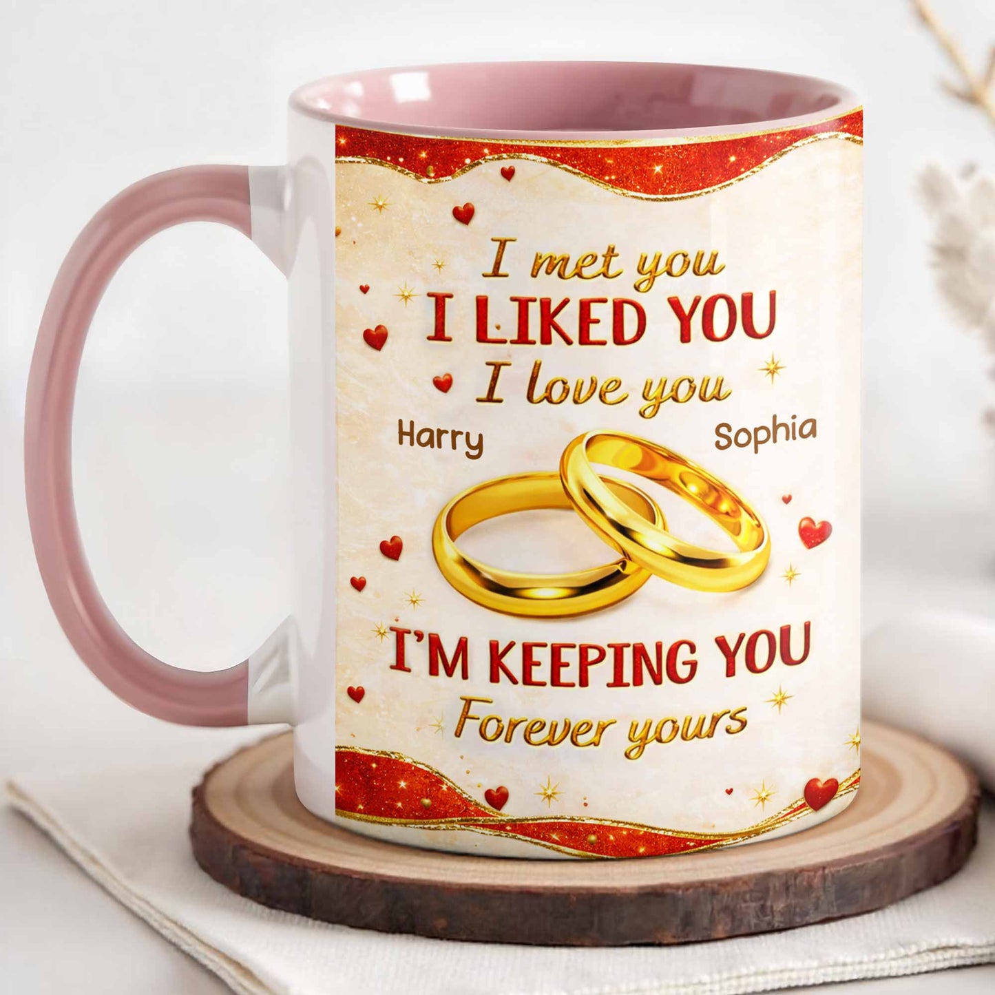 I Met You, I Liked You, I Love You, Forever Yours With Wedding Rings
