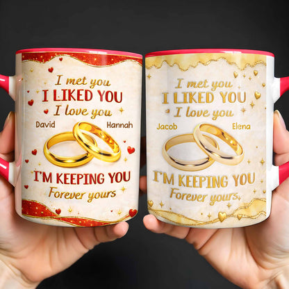 I Met You, I Liked You, I Love You, Forever Yours With Wedding Rings