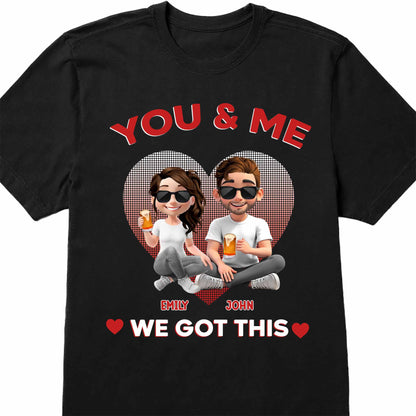 You & Me, We Got This, Heart And Cartoon Couple Design
