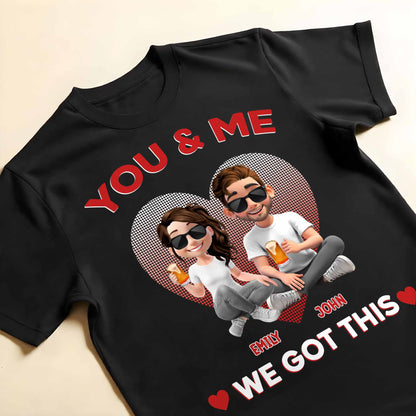 You & Me, We Got This, Heart And Cartoon Couple Design