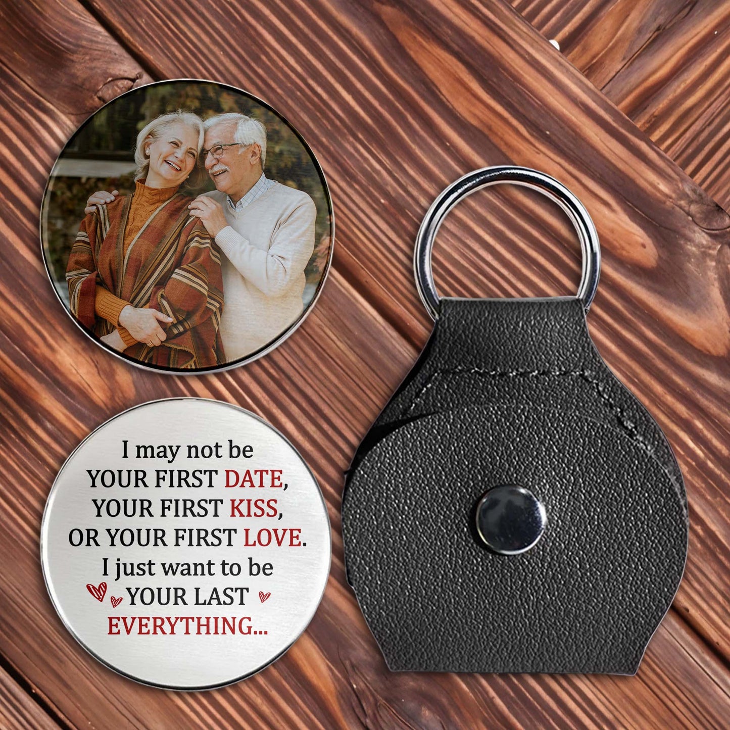 I May Not Be Your First Date, I Just Want To Be Your Last Everything