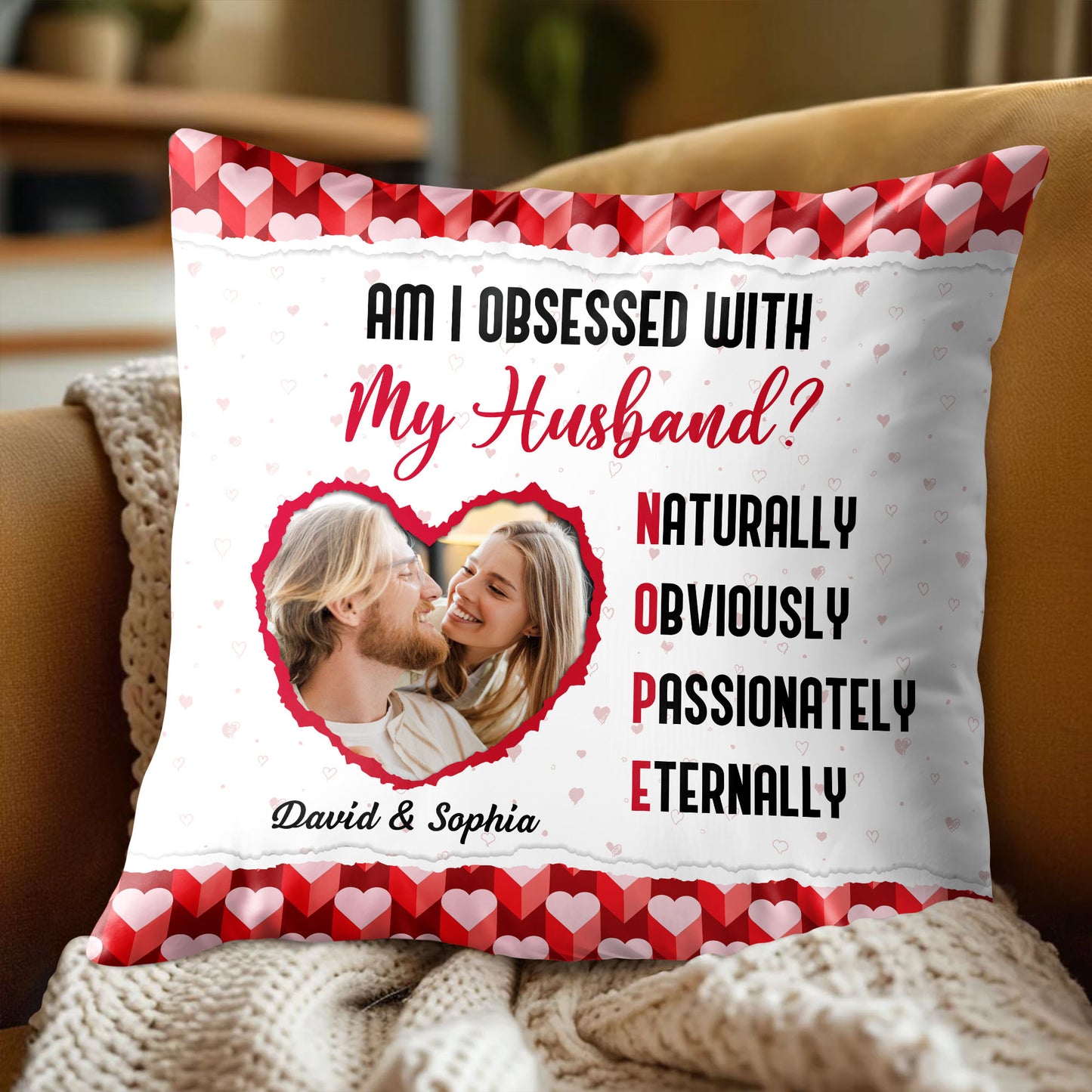 Am I Obsessed With My Husband, Hearts And Photo Design - Personalized Custom Pillow, Insert Included - CPL1033_PLW