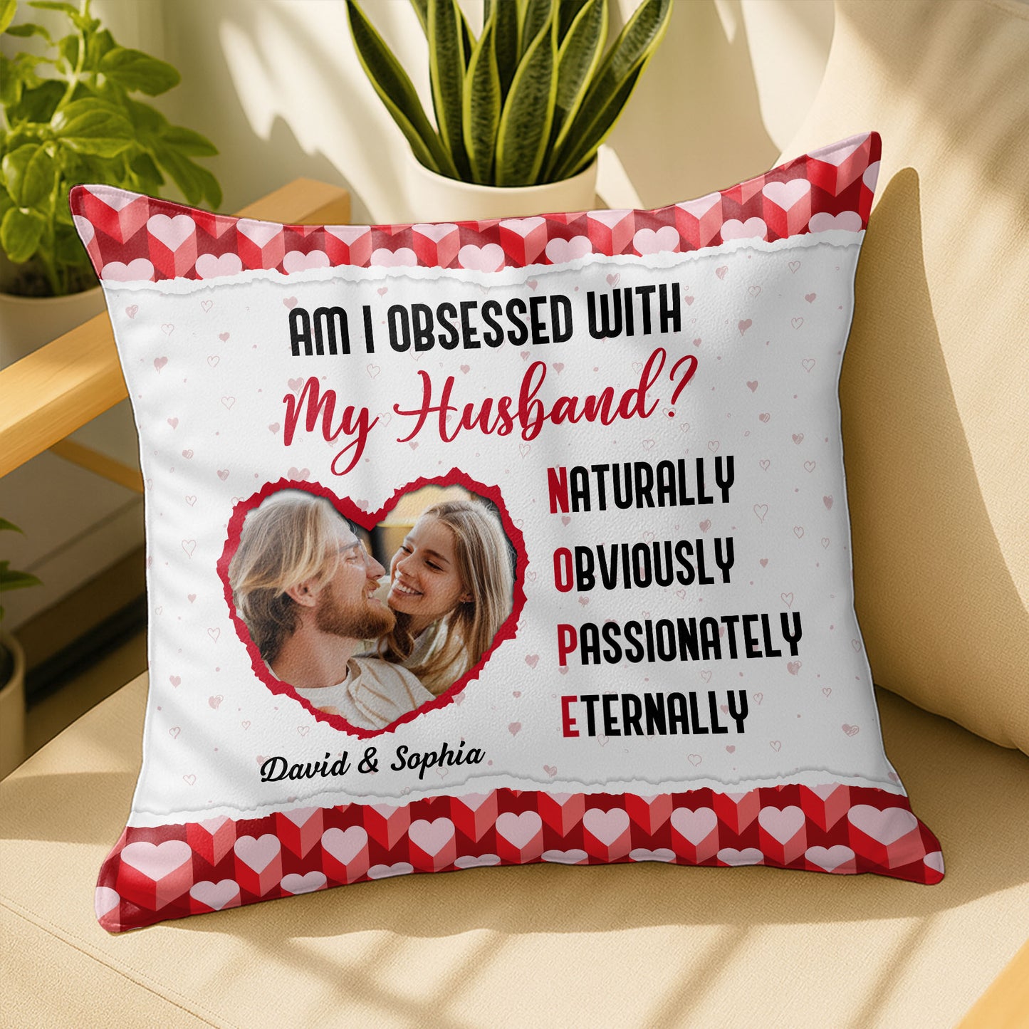 Am I Obsessed With My Husband, Hearts And Photo Design - Personalized Custom Pillow, Insert Included - CPL1033_PLW