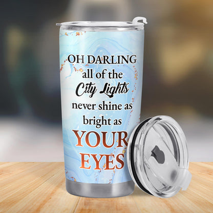 City Lights Shine Bright As Your Eyes Tumbler With Personal Photos