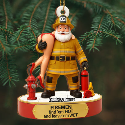 Firemen Find 'Em Hot And Leave 'Em Wet Ornament