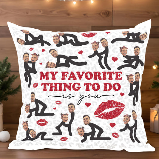My Favorite Thing To Do Is You Pillow With Faces And Lips