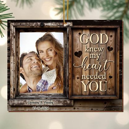 God Knew My Heart Needed You Personalized Ornament