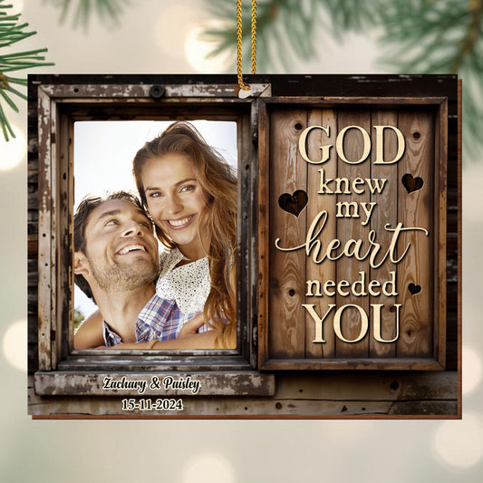God Knew My Heart Needed You Personalized Ornament
