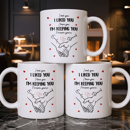 I Met You I Liked You I Love You I'm Keeping You with Hearts