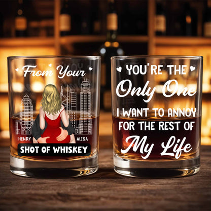 From Your Shot Of Whiskey, The Only One I Want To Annoy