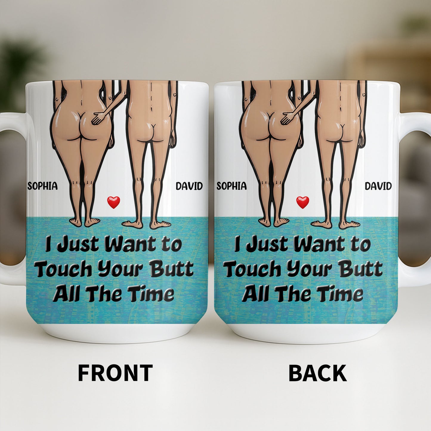 I Just Want To Touch Your Butt All The Time, Couple and Heart Design