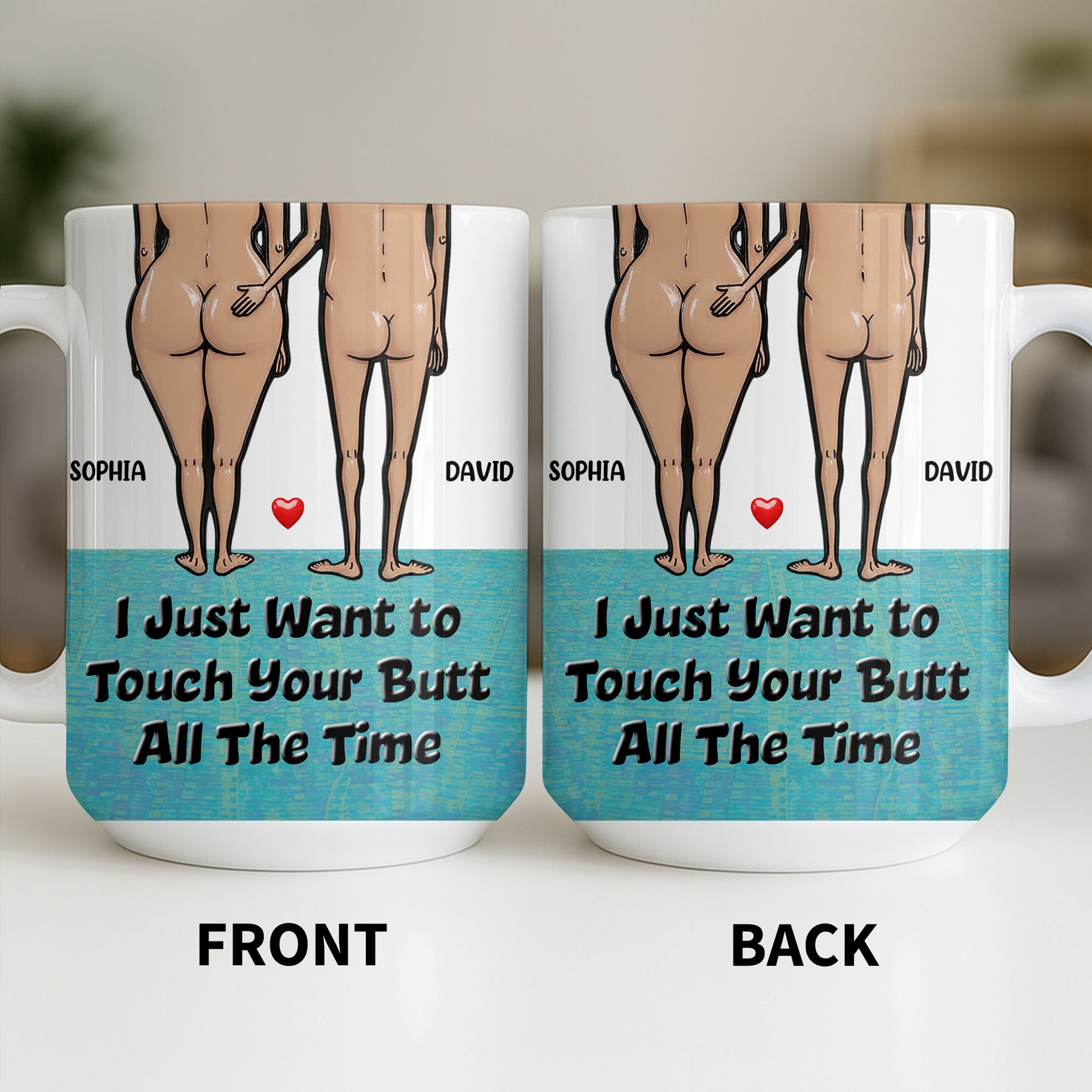 I Just Want To Touch Your Butt All The Time, Couple and Heart Design