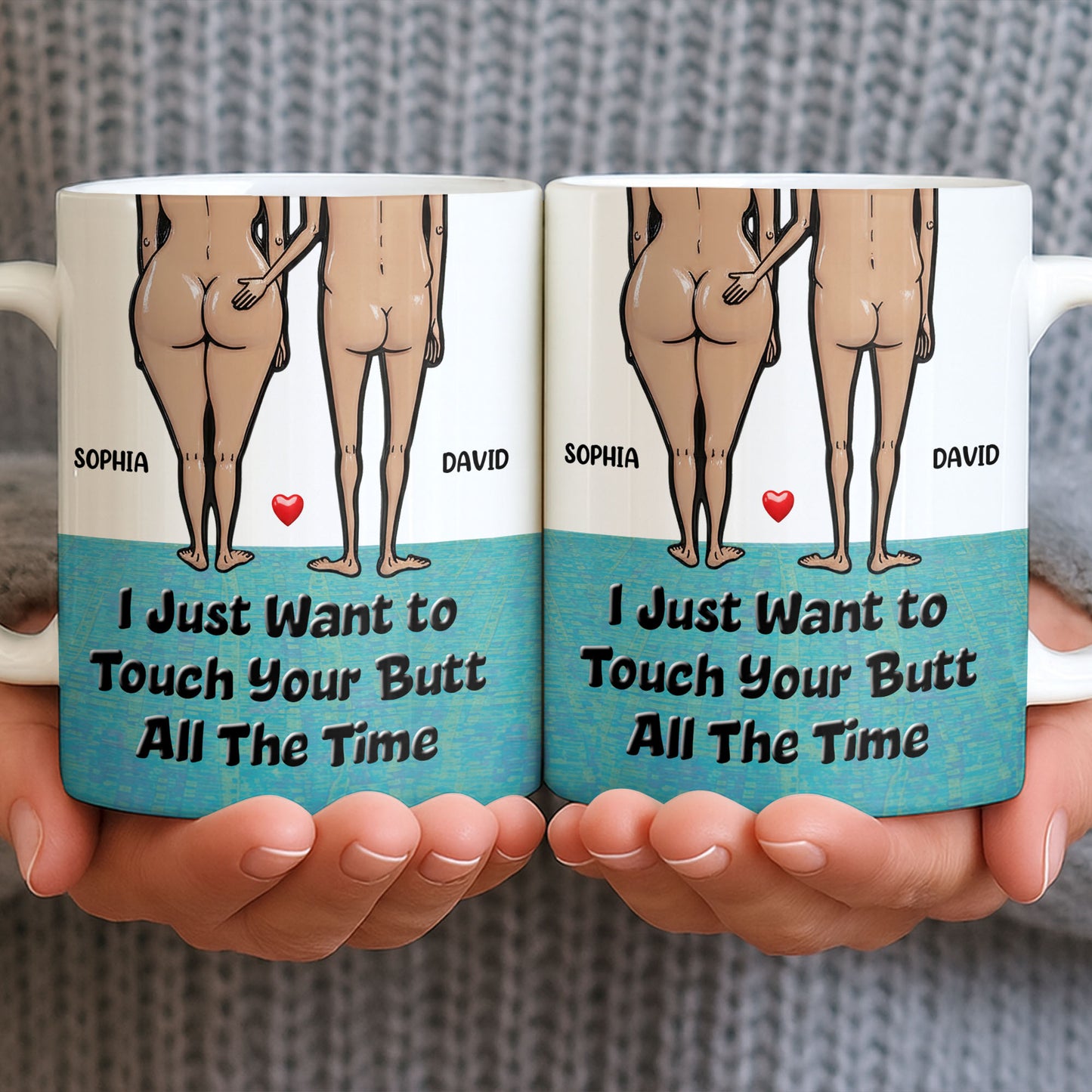 I Just Want To Touch Your Butt All The Time, Couple and Heart Design