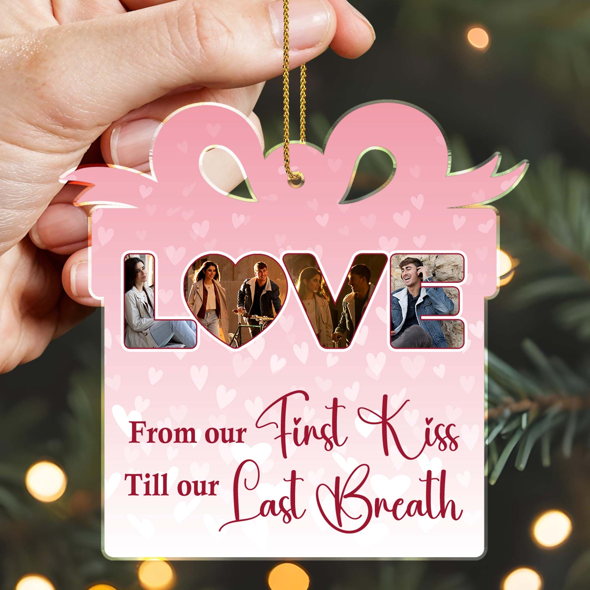 From Our First Kiss Till Our Last Breath Love Ornament