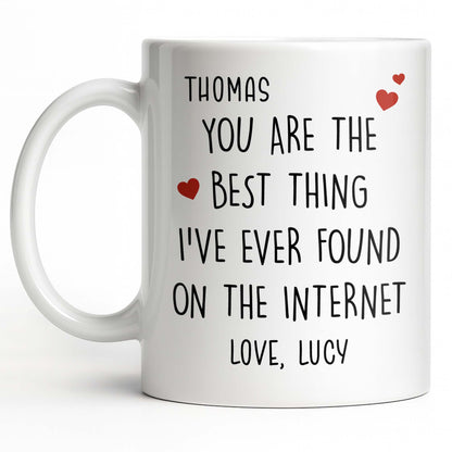 You Are The Best Thing I've Ever Found On The Internet