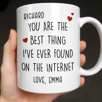 You Are The Best Thing I've Ever Found On The Internet