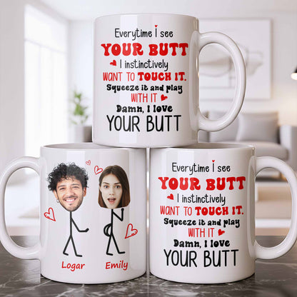 Everytime I See Your Butt, I Want To Touch It