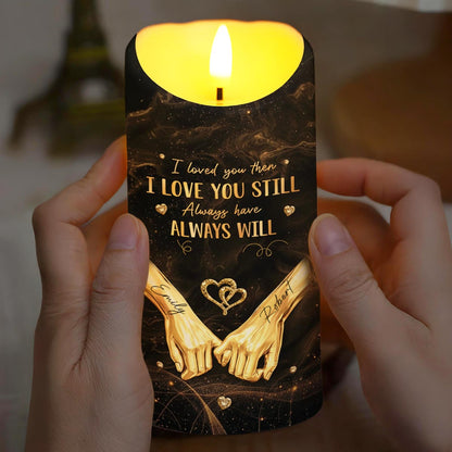 I Loved You Then I Love You Still Want To Be Your Last Everything