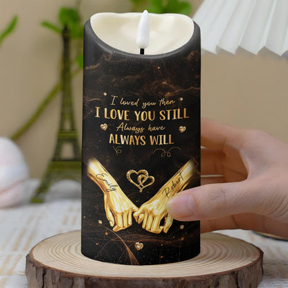 I Loved You Then I Love You Still Want To Be Your Last Everything