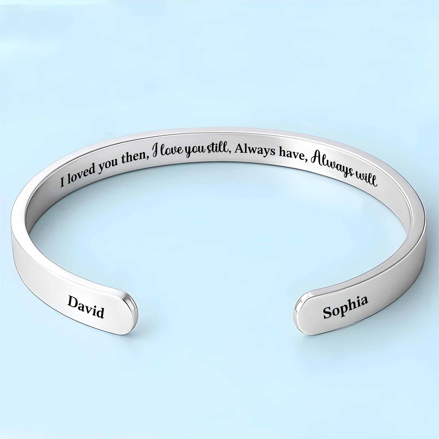 I Loved You Then I Love You Still Engraved Cuff Bracelet
