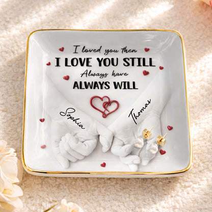 I Loved You Then I Love You Still, Holding Hands With Heart Design