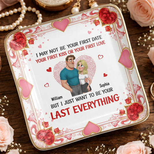 I May Not Be Your First Date But I Just Want To Be Your Last Everything, Hearts And Couple