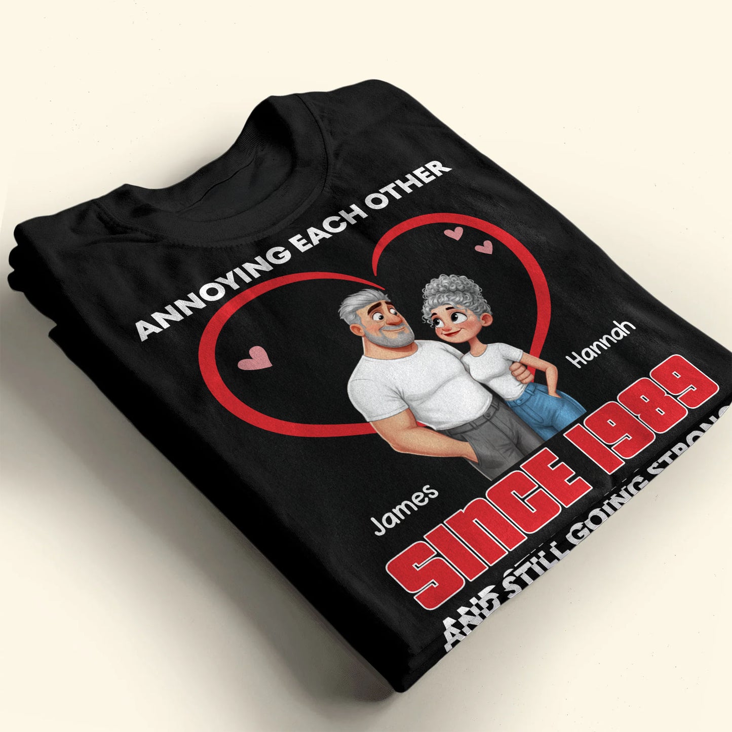 Annoying Each Other Since and Still Going Strong Couple Heart