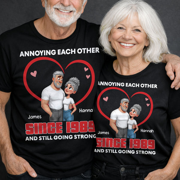 Annoying Each Other Since and Still Going Strong Couple Heart