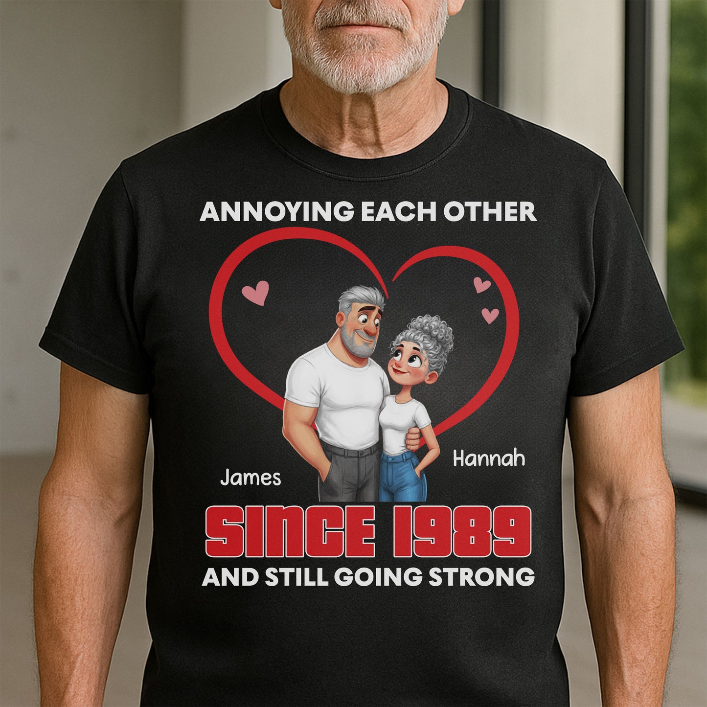 Annoying Each Other Since and Still Going Strong Couple Heart