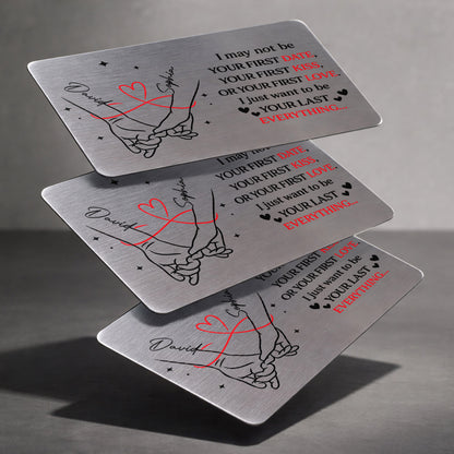 I May Not Be Your First But I Want To Be Your Last Everything