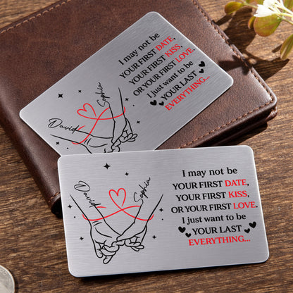 I May Not Be Your First But I Want To Be Your Last Everything