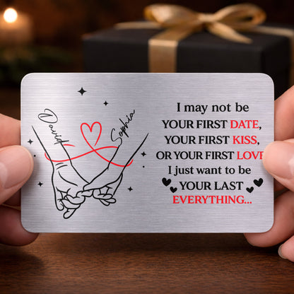 I May Not Be Your First But I Want To Be Your Last Everything