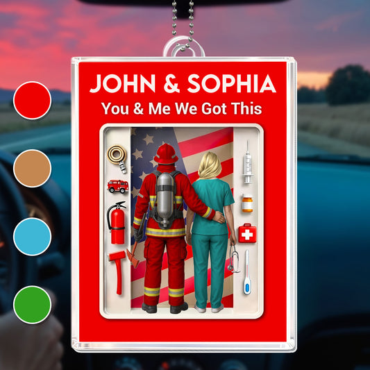 You & Me We Got This, Firefighter And Nurse