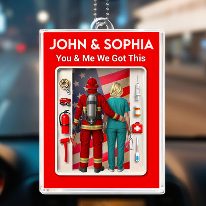 You & Me We Got This, Firefighter And Nurse