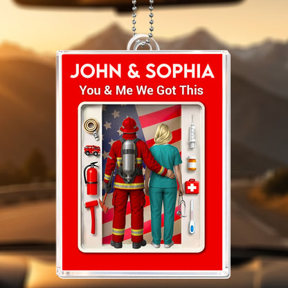 You & Me We Got This, Firefighter And Nurse