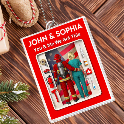 You & Me We Got This, Firefighter And Nurse