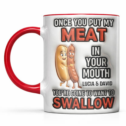 Once You Put My Meat In Your Mouth, Animated Sausages Mug